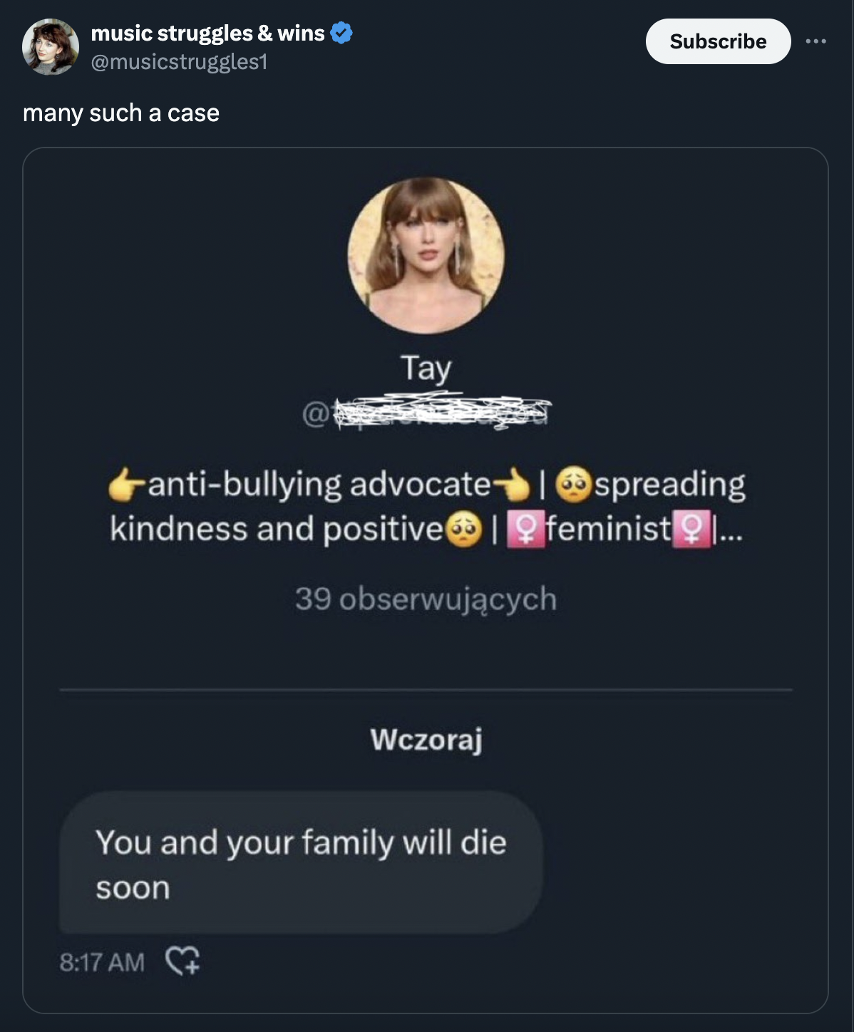 screenshot - music struggles & wins many such a case Subscribe Tay antibullying advocate spreading kindness and positive feminist... 39 obserwujcych Wczoraj You and your family will die soon